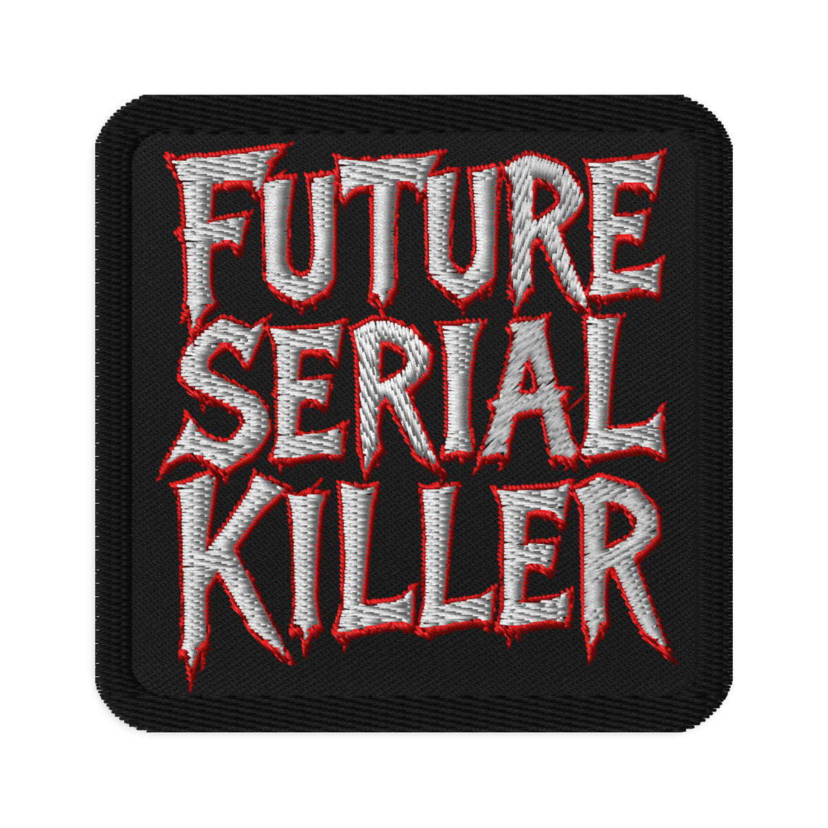 Square embroidered patch featuring Future Serial Killer, front view