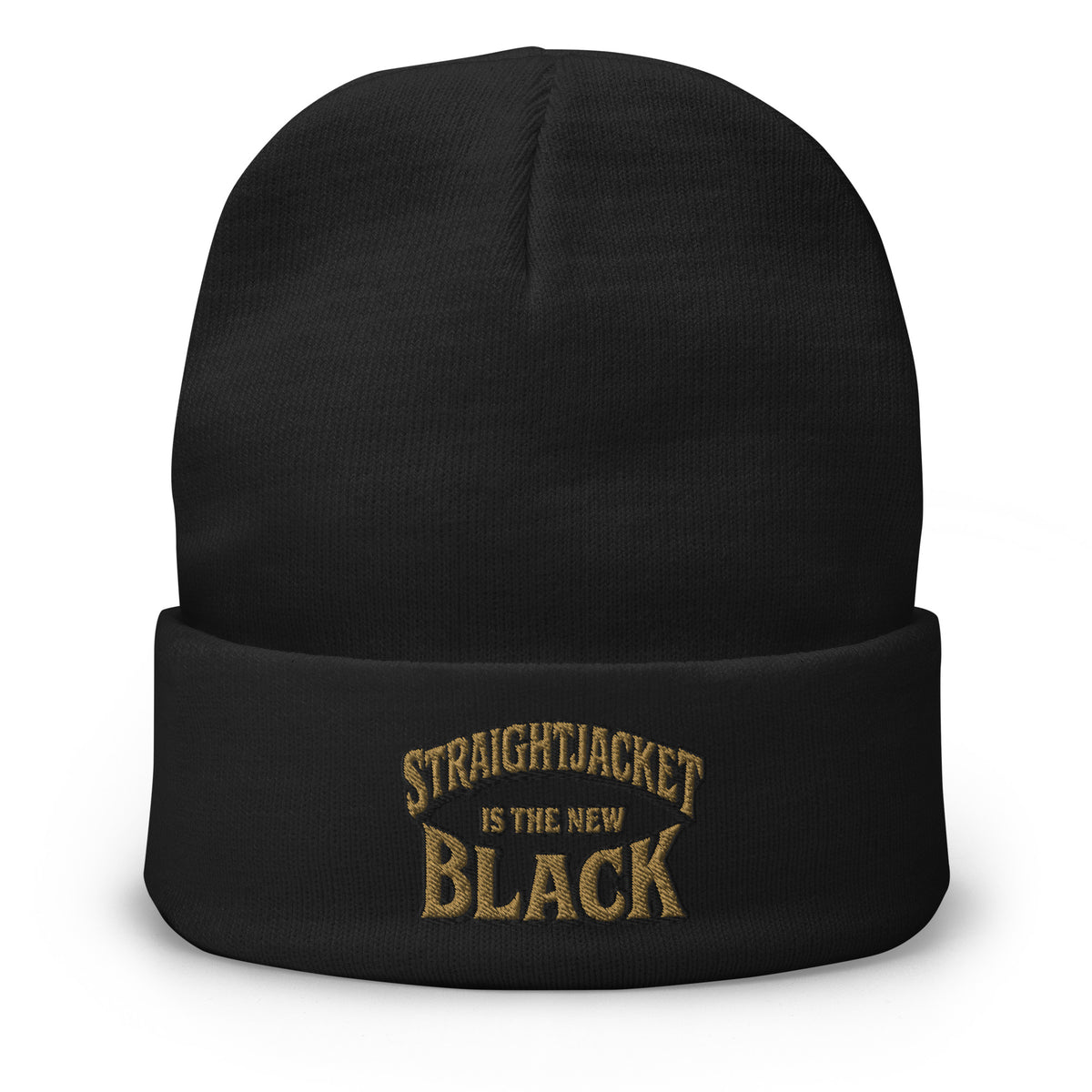 Black cuffed beanie with Straightjacket Is the New Black embroidered artwork, front view