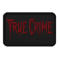 Rectangle embroidered patch featuring True Crime Blood Drip, front view