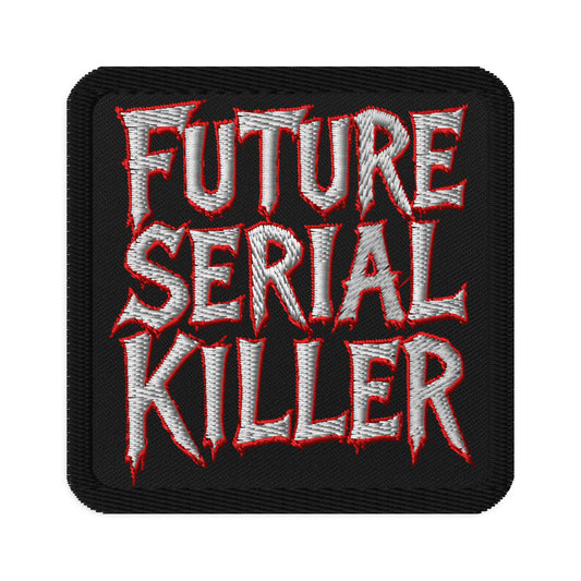 Square embroidered patch featuring Future Serial Killer, front view