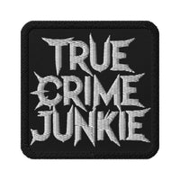 Square embroidered patch featuring True Crime Junkie, front view