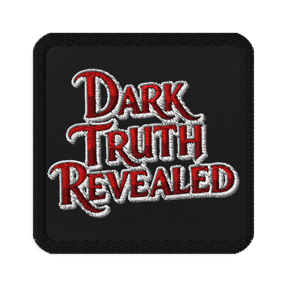 Square embroidered patch featuring Dark Truth Revealed Iron On, front view