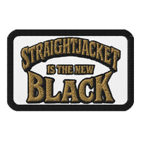 Rectangle embroidered patch featuring Straightjacket Is the New Black Iron On, front view