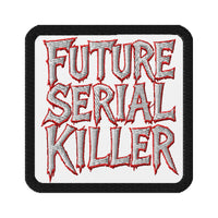 Square embroidered patch featuring Future Serial Killer, front view