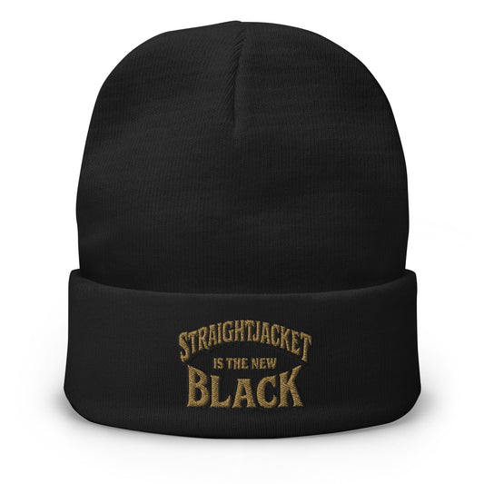 Black cuffed beanie with Straightjacket Is the New Black embroidered artwork, front view