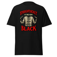 Straightjacket Is the New Black design on unisex T-shirt, front view