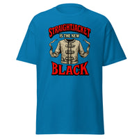Straightjacket Is the New Black design on unisex T-shirt, front view
