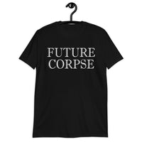 Future Corpse design on unisex T-shirt, front view