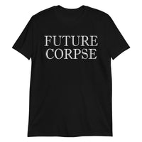 Future Corpse design on unisex T-shirt, front view