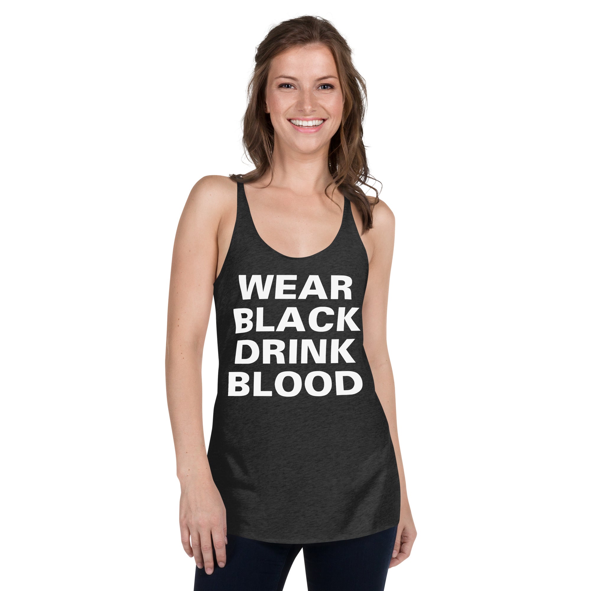 Wear Black Drink Blood Gothic Horror Women's Racerback Tank Top Shirt - Edge of Life Designs